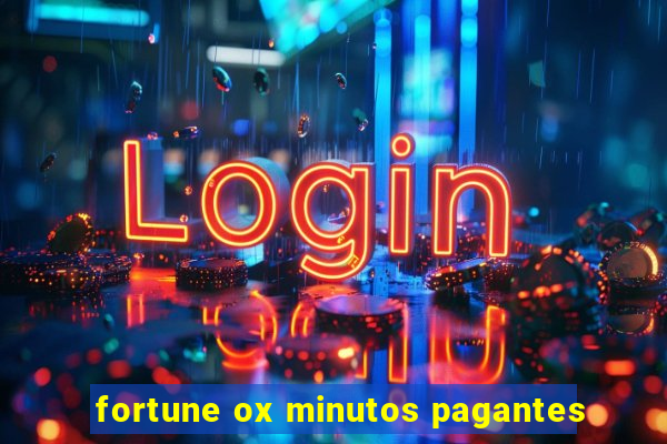 fortune ox minutos pagantes